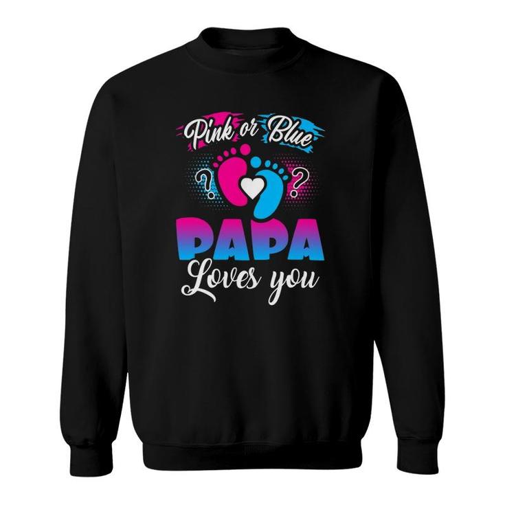 Pink Or Blue Papa Loves You Baby Gender Reveal Sweatshirt
