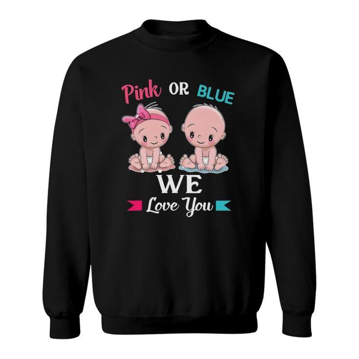 Pink Or Blue We Loves You Sweatshirt