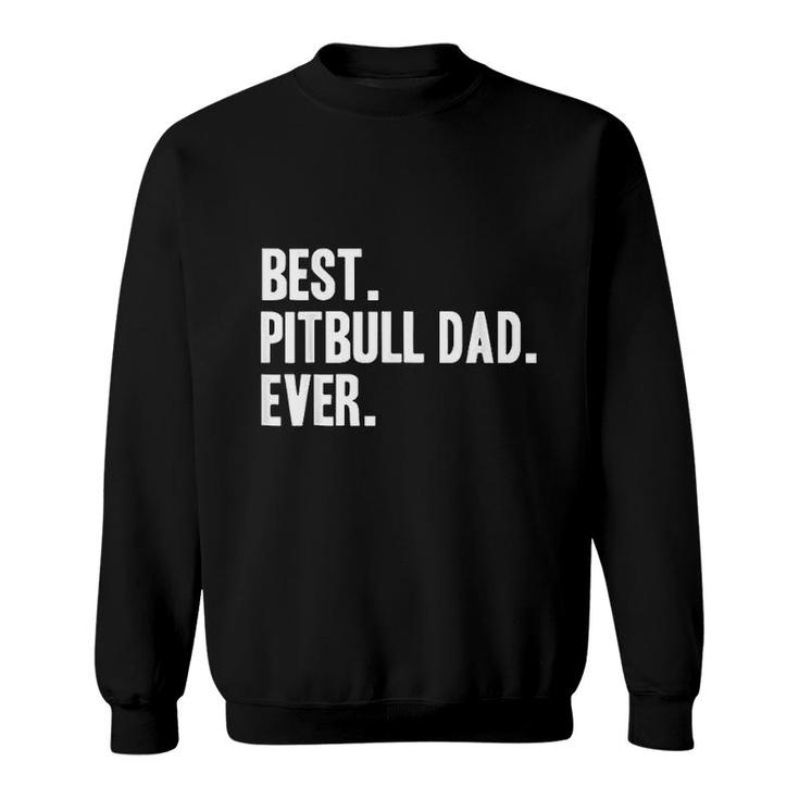 Pitbull Dad Funny Pet Pitbull Sweatshirt