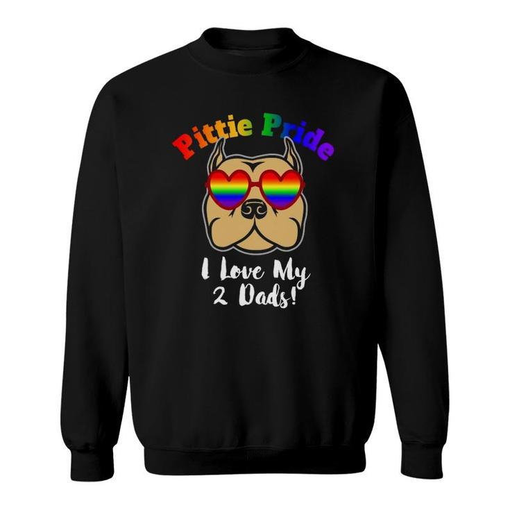 Pitbull Gay Pride I Love My 2 Dads Pittie Pride Lbgt Gift Sweatshirt
