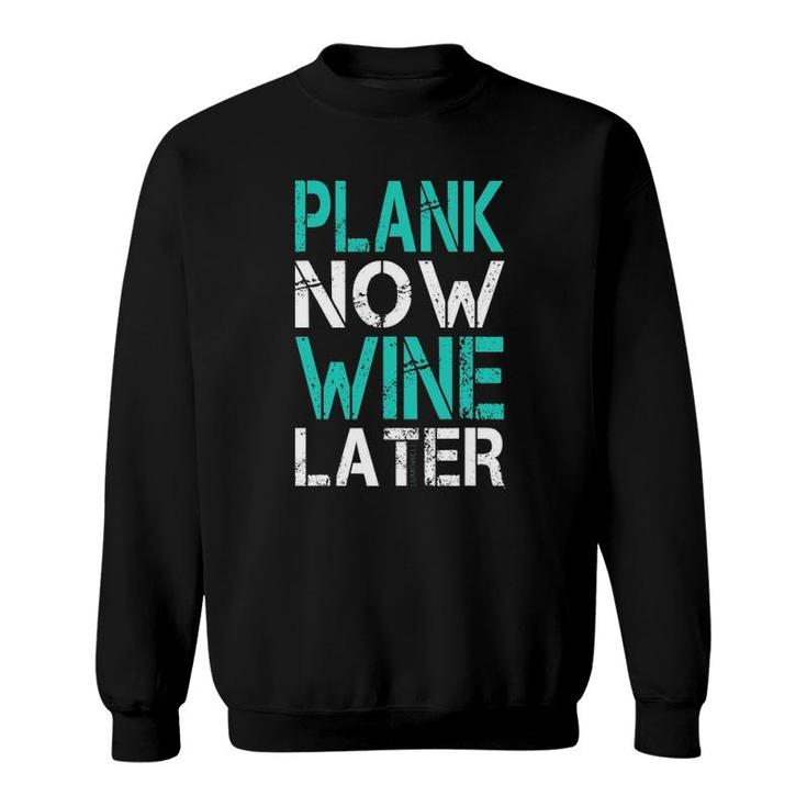 Plank Now Wine Later  Fitness Gym Sweatshirt