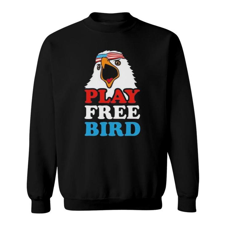 Play Free Bird Men Women Gift Sweatshirt