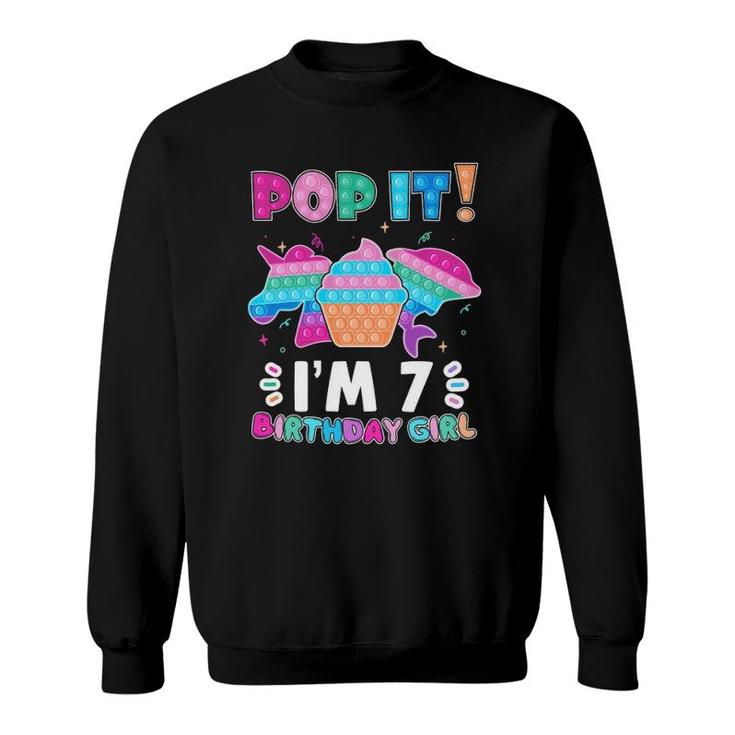 Pop It I'm 7 Birthday Girl Pop Fidget Toys Graphic Unicorn Sweatshirt