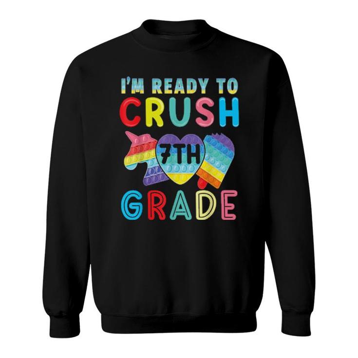 Pop It I'm Ready To Crush 7Th Grade Back To School Kid Sweatshirt