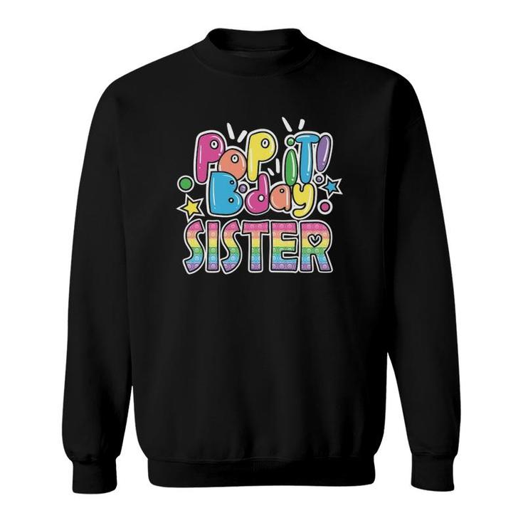 Pop It Sister From Birthday Girl Or Boy Fidget Sweatshirt
