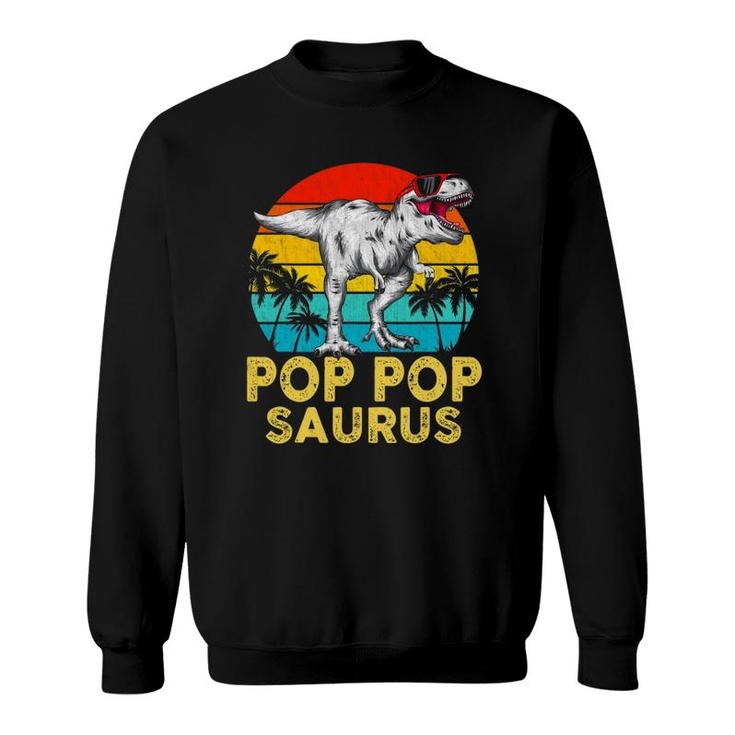Pop Popsaurus Matching Family Dinosaur T Rex Pop Pop Saurus Sweatshirt
