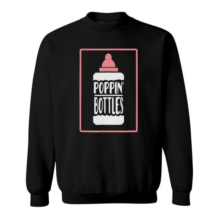 Poppin Bottles First Time New Dad Baby Announcement Tee Sweatshirt