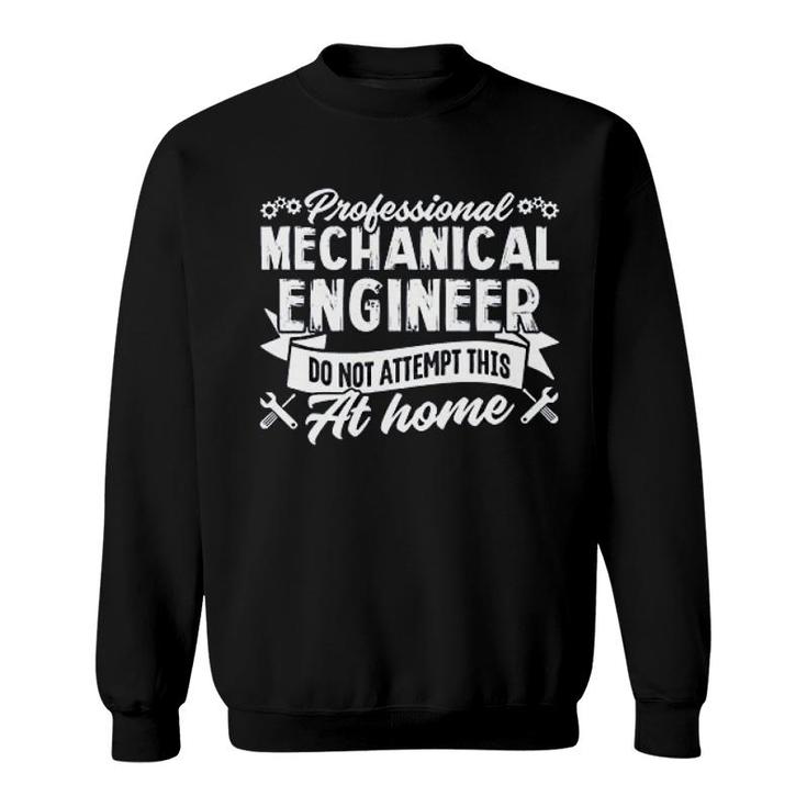 Professional Mechanical Engineer Sweatshirt