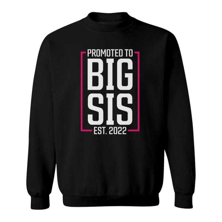 Promoted To Big Sister 2022 Big Sis Soon To Be Big Sister Sweatshirt