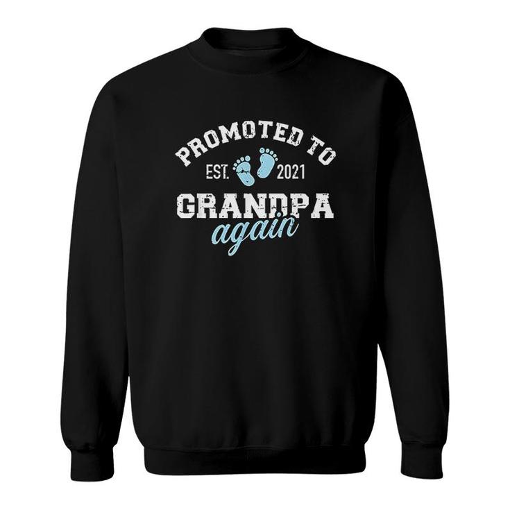 Promoted To Grandpa Again 2021 Sweatshirt