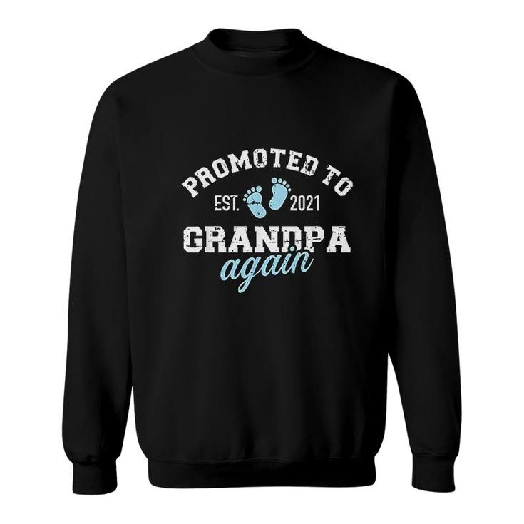 Promoted To Grandpa Again 2021 Sweatshirt