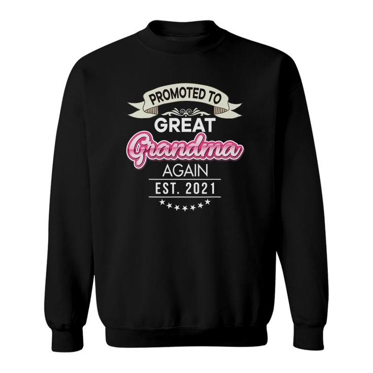 Promoted To Great Grandma Again Est 2021 New Mom Dad Mother Sweatshirt