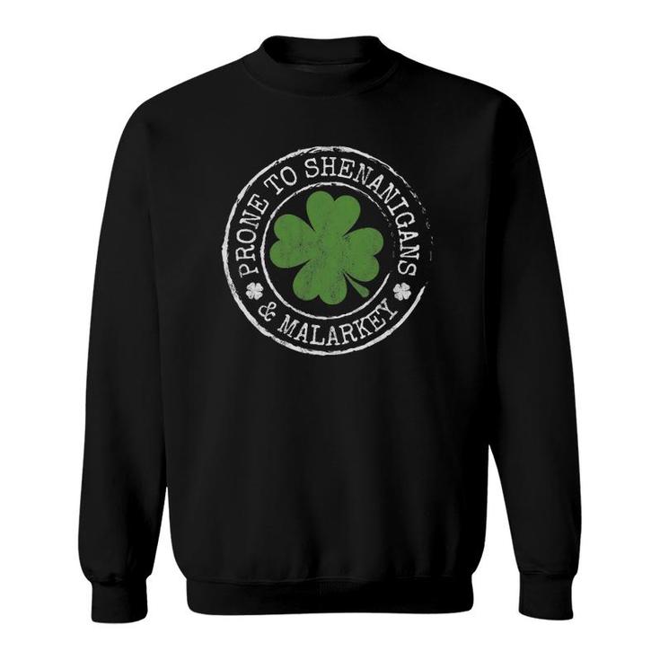Prone To Shenanigans & Malarkey Fun Clovers St Patrick's Day Sweatshirt