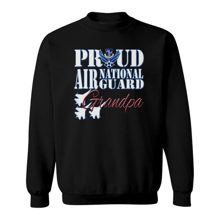 Proud Air National Guard Grandpa  Air Force Military Sweatshirt