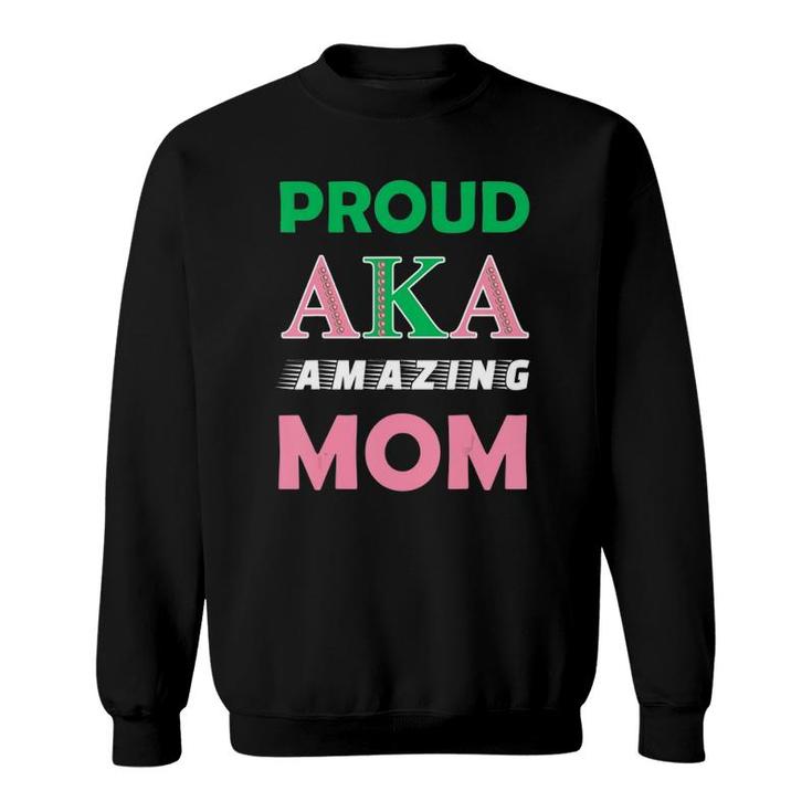 Proud Aka Amazing Mom Sorority Gift For Proud Aka Mother Sweatshirt