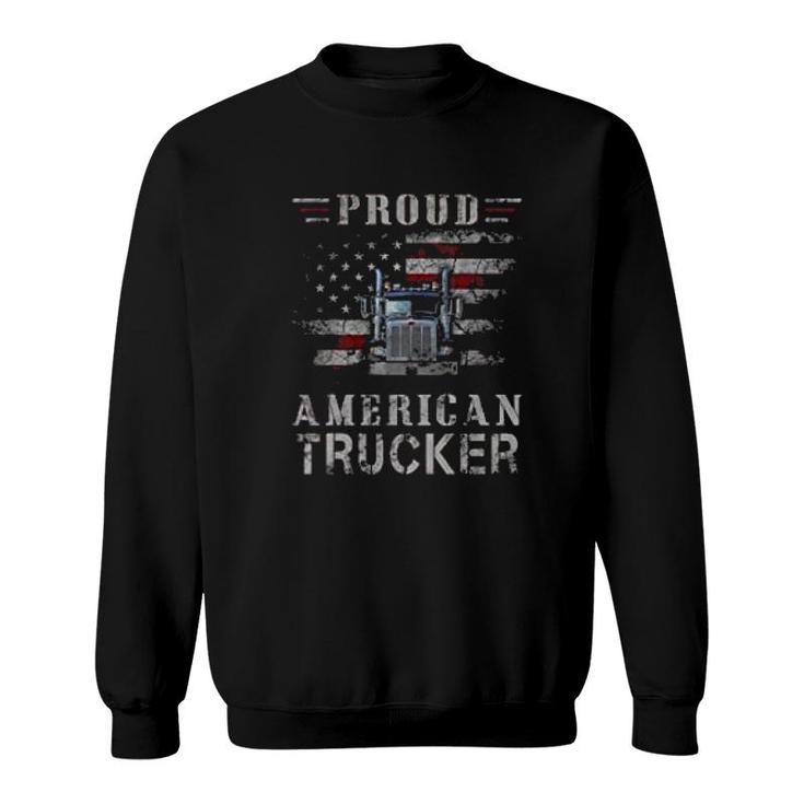 Proud American Trucker  Truck Driver Gifts Sweatshirt
