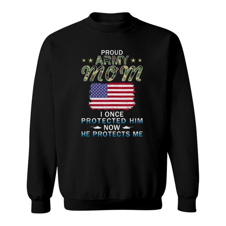 Proud Army Mom I Once Protected Him Camouflage Graphics Army  Sweatshirt
