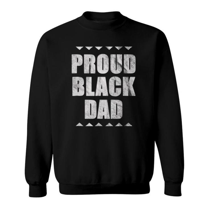 Proud Black Dad - Father's Day Sweatshirt