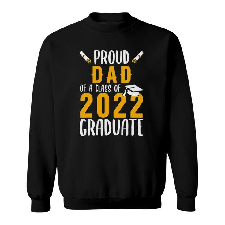 Proud Dad Of A Class Of 2022 Graduate Senior 20 Gift Sweatshirt