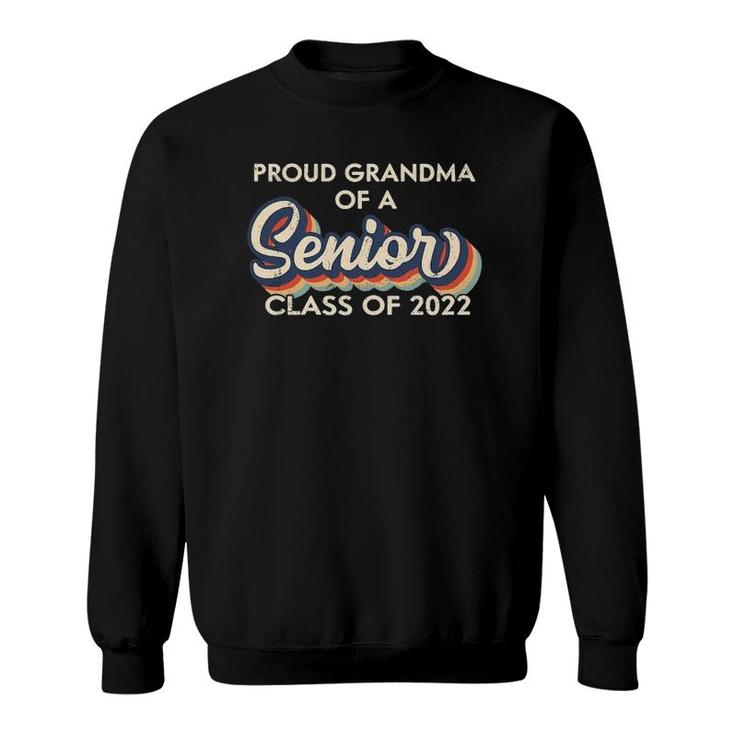 Proud Grandma Of A Senior Class Of 2022 Graduation 2022 Ver2 Sweatshirt
