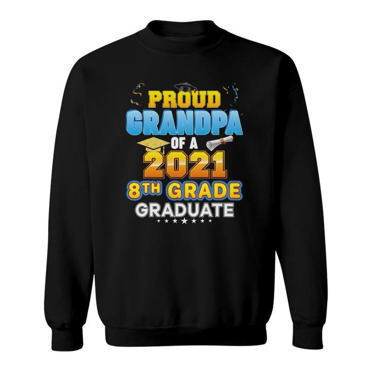 Proud Grandpa Of A 2021 8Th Grade Graduate Last Day School Sweatshirt