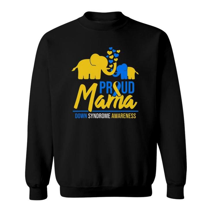 Proud Mama Mom Down Syndrome Awareness Day Cute Elephant T21 Gift Sweatshirt