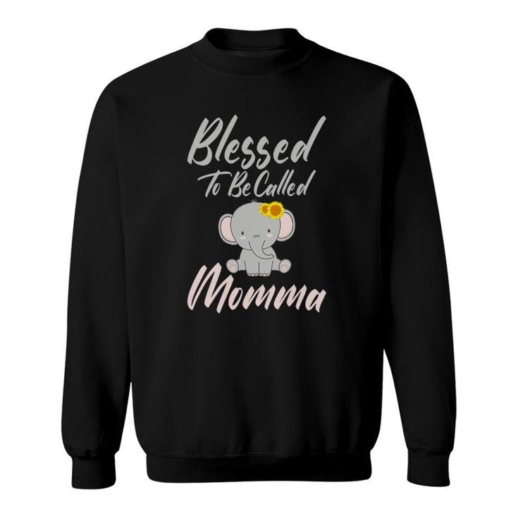 Proud Mom Mothers Dayblessed To Be Called Momma Sweatshirt