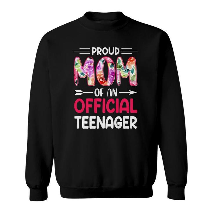 Proud Mom Of Official Teenager 13Th Birthday 13 Years Old  Sweatshirt