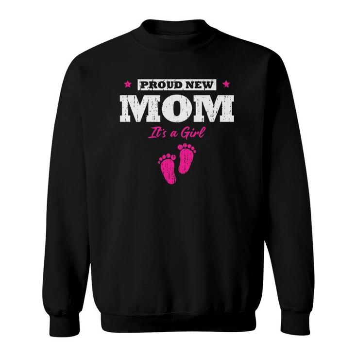 Proud New Mom It's A Girl Baby Gender Reveal Mothers Day Sweatshirt