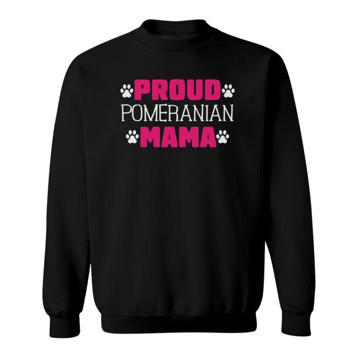 Proud Pomeranian Mama Womens Dog Lover Mother's Day  Sweatshirt