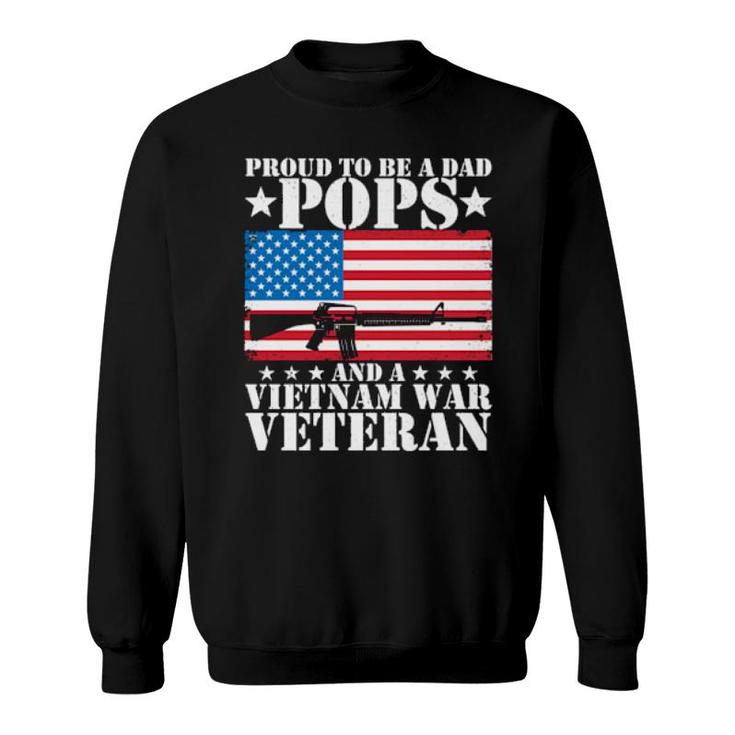 Proud To Be A Dad Pops And A Vietnam War Veteran Usa Flag  Sweatshirt