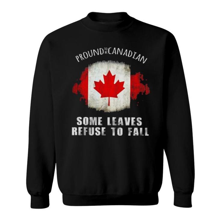 Proud To Be Canadian Some Leaves Refuse To Fall Canada Flag Long Sleeve T Shirt T Shirt Mazezy