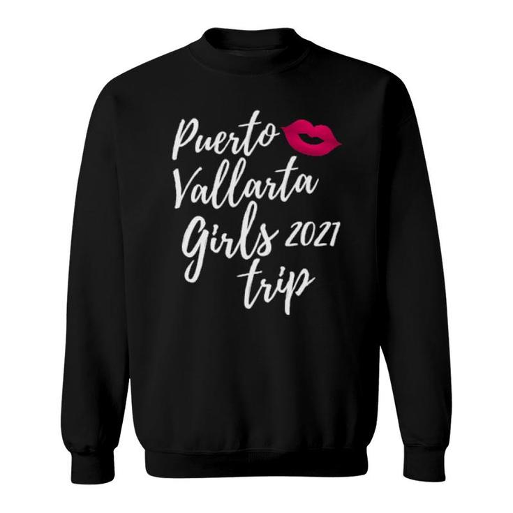 Puerto Vallarta Girls Trip 2021 Bachelorette Vacation Design  Sweatshirt
