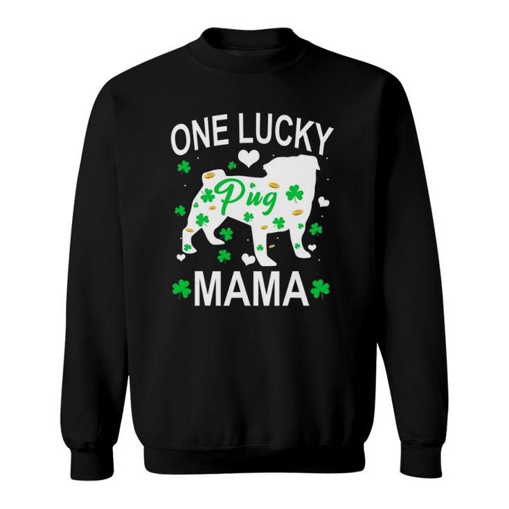 Pug One Lucky Mama St Patrick Day Sweatshirt
