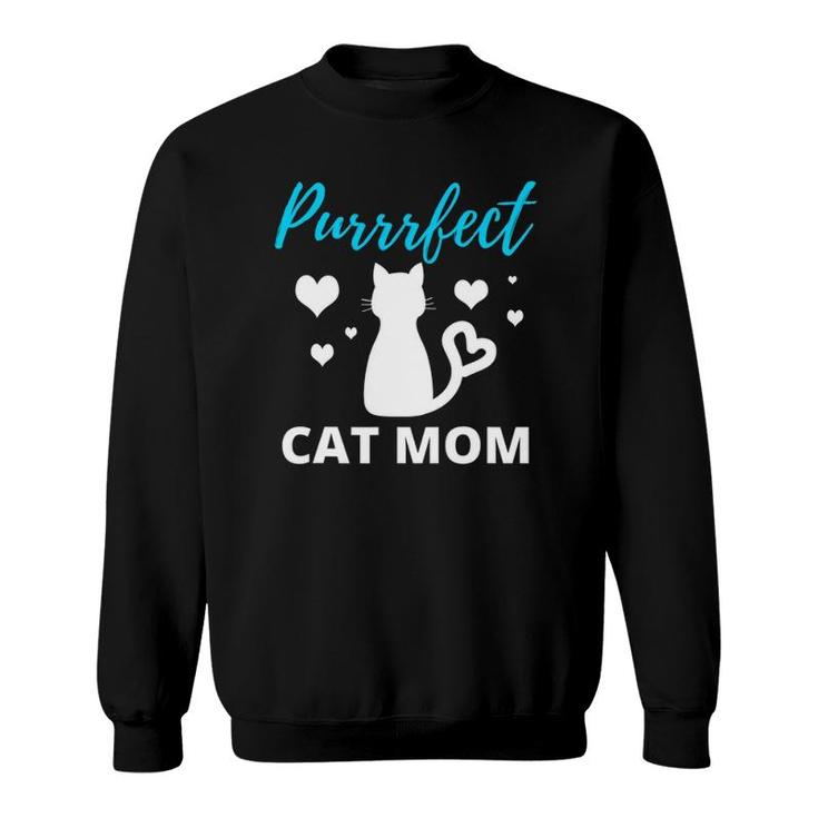 Purrrfect Cat Mom Funny  For Purrfect Cat Lover Sweatshirt