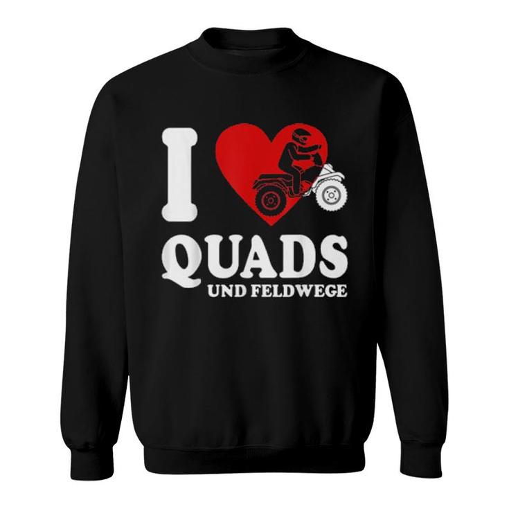 Quad Ride I Love Quads Sayings Heart Quadbike  Sweatshirt