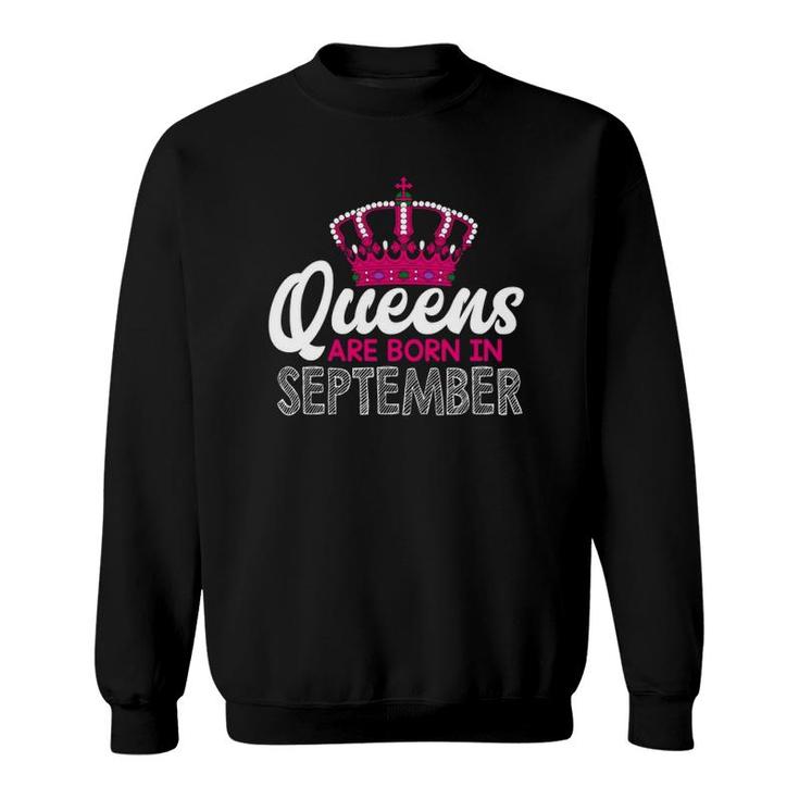 Queens Are Born In September Funny Gift Idea For Men Women Sweatshirt
