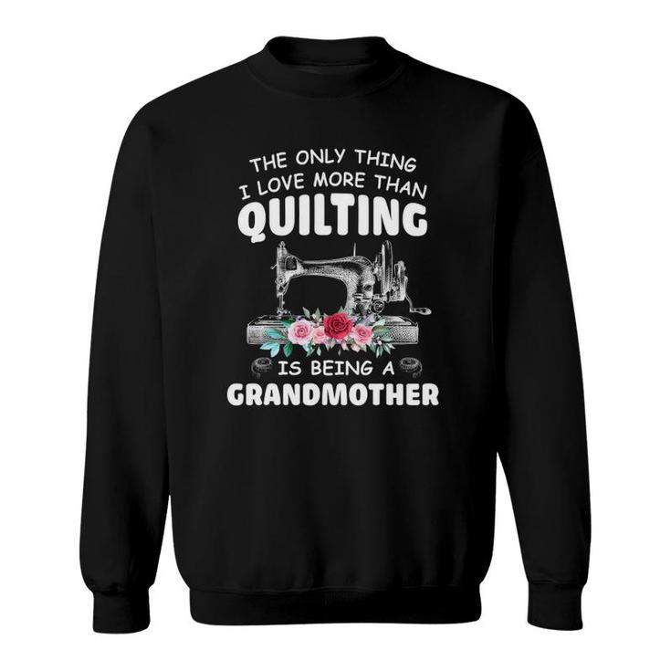 Quilting Grandmother Quilt Grandma Gift For Quilter & Sewer Sweatshirt