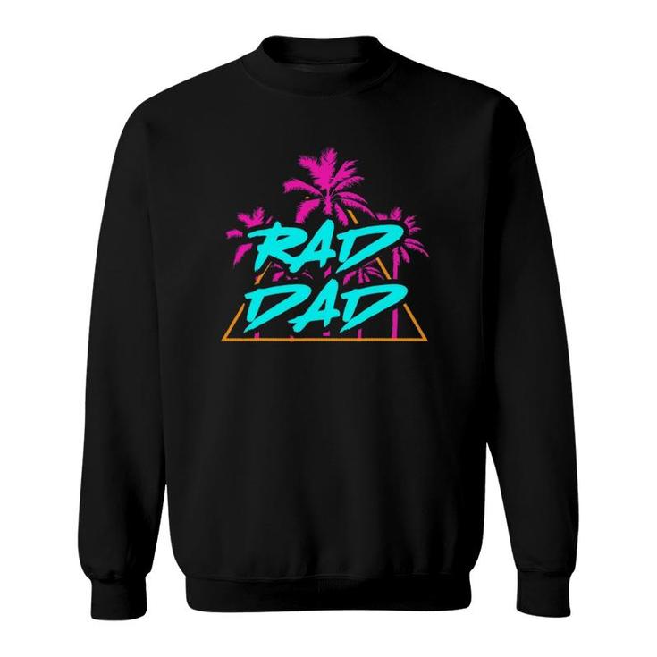 Rad Dad Vintage 80S Design Best Dad Daddy Papa Sweatshirt