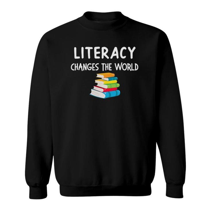 Reading Literacy Changes The World Books Lover Sweatshirt
