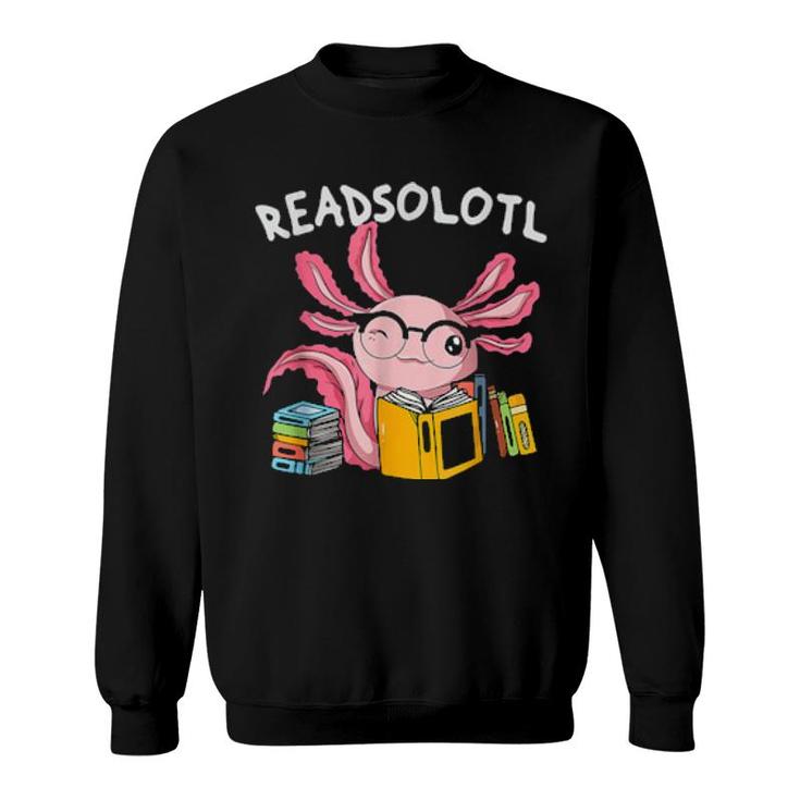 Readsolotl Read Book Axolotl Reading Fish Books Lizard  Sweatshirt