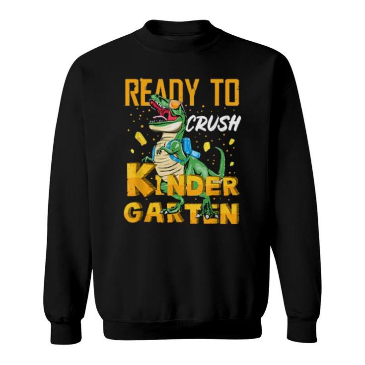 Ready To Crush Kindergarten  Sweatshirt