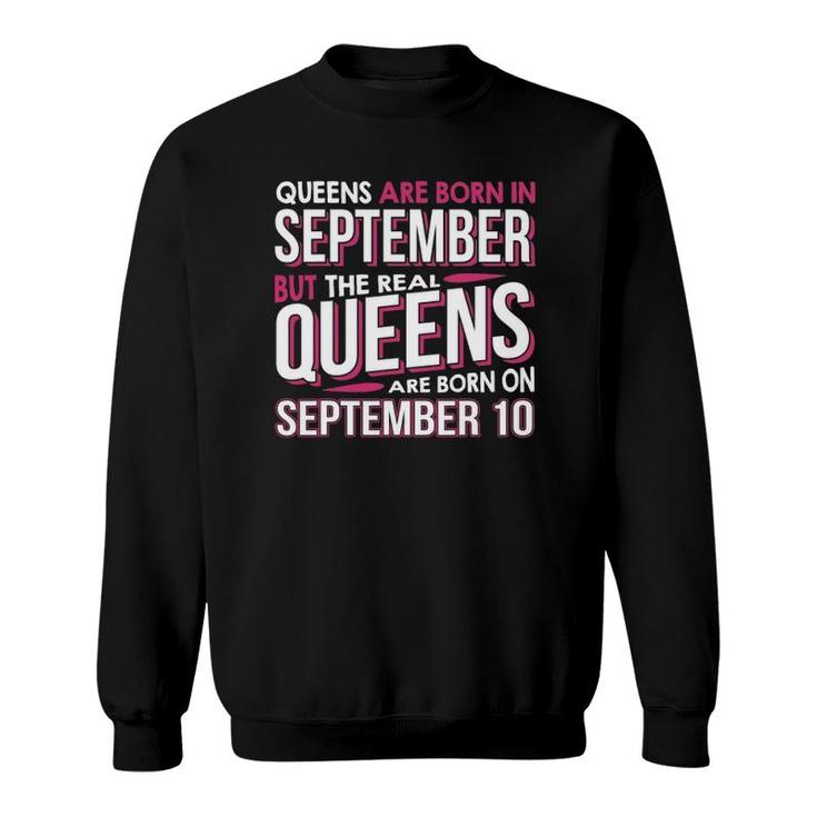 Real Queens Are Born On September 10 10Th Birthday Sweatshirt