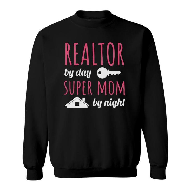 Realtor By Day Super Mom By Night Real Estate Agent Broker  Sweatshirt