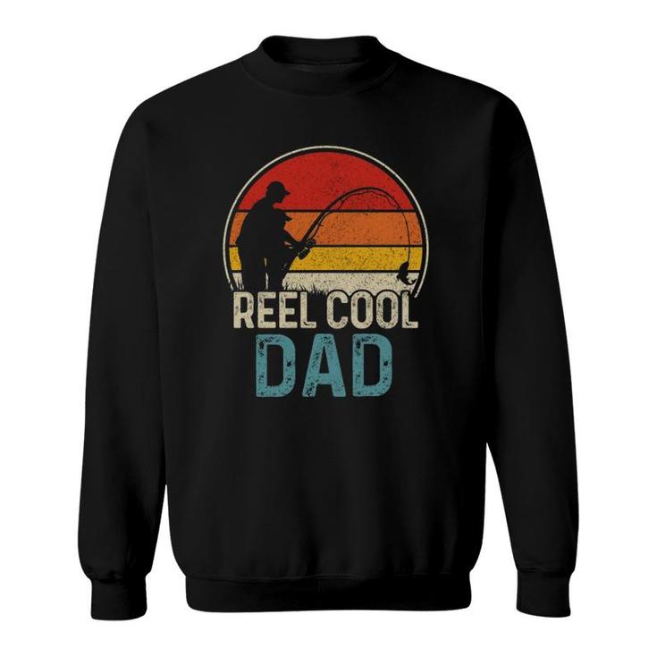 Reel Cool Dad Funny Fishing Fisherman Father's Day Gift  Sweatshirt