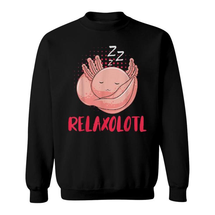 Relaxolotl Axolotl Sweatshirt