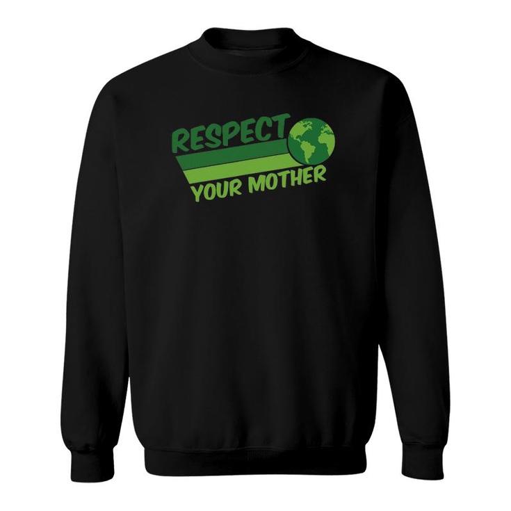 Respect Your Mother Awesome Earth Day Globe Graphic Sweatshirt
