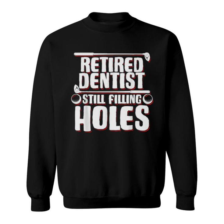 Retired Golf Player Dentist Senior Dental Surgeon Retirement Sweatshirt