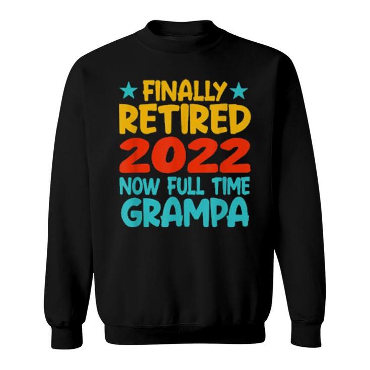 Retired Grampa 2022 Grandpa Retirement Party  Sweatshirt