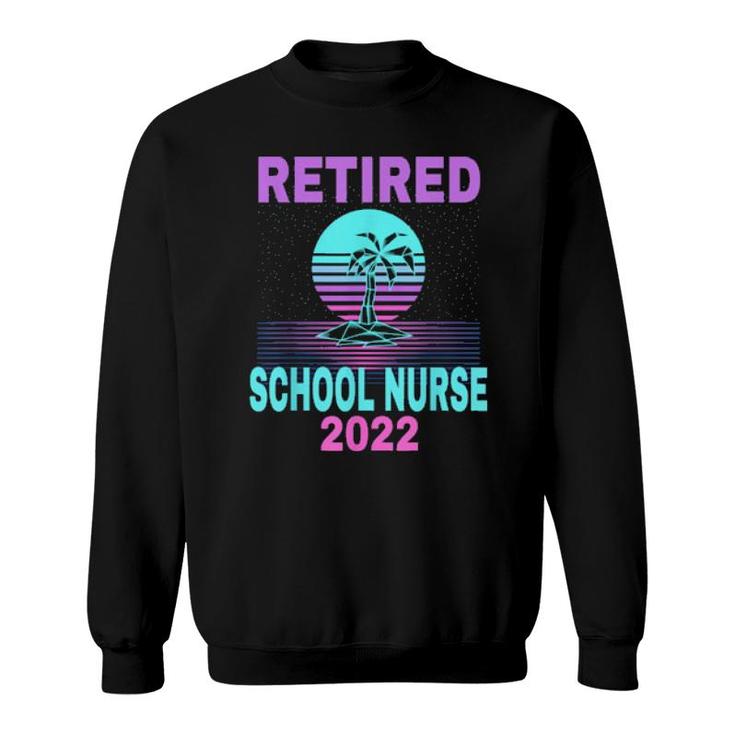 Retired School Nurse 2022 Beach Retirement  Sweatshirt